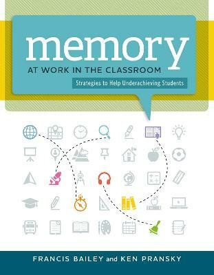 Memory at Work in the Classroom(English, Paperback, Bailey Francis)