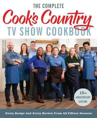 The Complete Cook's Country TV Show Cookbook 15th Anniversary Edition Includes Season 15 Recipes(English, Paperback, America's Test Kitchen)
