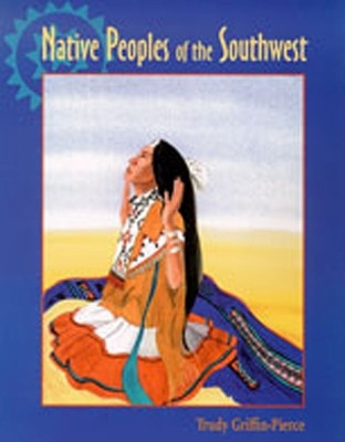 Native Peoples of the Southwest(English, Paperback, Griffin-Pierce Trudy)