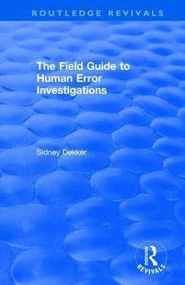 The Field Guide to Human Error Investigations(English, Hardcover, Dekker Sidney)