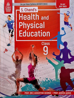 S. Chand Health And Physical Education Class- 9 { As Per New Syllabus NCERT / CBSE } 2025-26(Paperback, Dr. Agustiine George, Jasmin James)