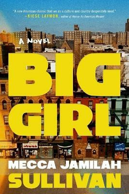 Big Girl(English, Paperback, Sullivan Mecca Jamilah)