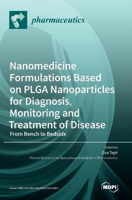 Nanomedicine Formulations Based on PLGA Nanoparticles for Diagnosis, Monitoring and Treatment of Disease(English, Hardcover, unknown)