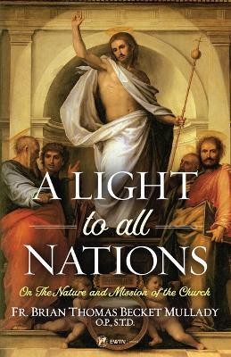 A Light to All Nations(English, Paperback, Mullady O P Brian Thomas Becket Fr)