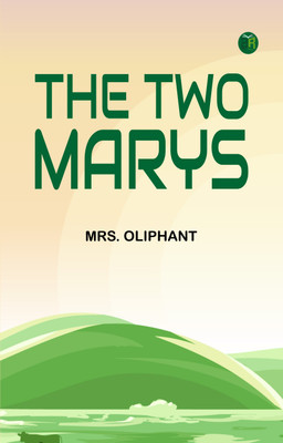 The Two Marys(Paperback, Mrs. Oliphant)