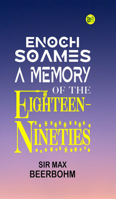 Enoch Soames: A Memory of the Eighteen-Nineties(Paperback, Sir Max Beerbohm)
