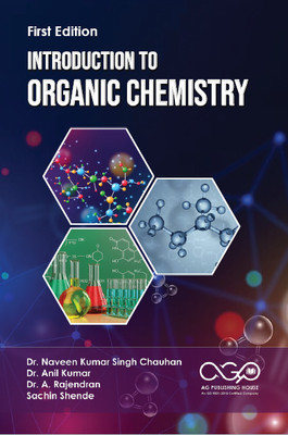Introduction to Organic chemistry(Paperback, Dr. Naveen Kumar Singh Chauhan, Dr. Anil Kumar, Dr. A. Rajendran,, Sachin Shende)