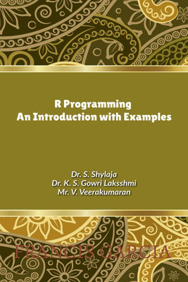 R Programming - An Introduction with Examples  - To know more about R(English, Paperback, Dr Shylaja S)