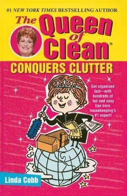 The Queen of Clean Conquers Clutter(English, Paperback, Cobb Linda)