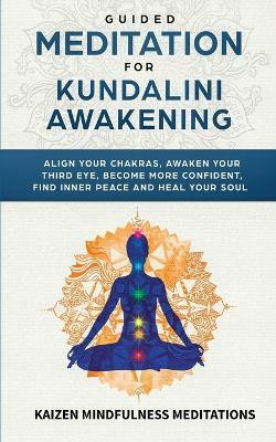 Guided Meditation for Kundalini Awakening(English, Paperback, Meditations Kaizen Mindfulness)