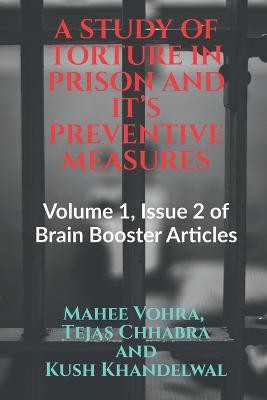 A Study of Torture in Prison and It's Preventive Measures(English, Paperback, Vohra Mahee)