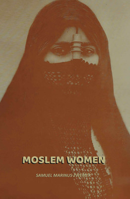 Moslem women(Paperback, Samuel Marinus Zwemer)