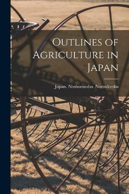 Outlines of Agriculture in Japan(English, Paperback, unknown)