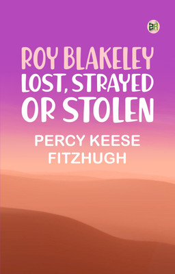 Roy Blakeley: Lost, Strayed or Stolen(Paperback, Percy Keese Fitzhugh)