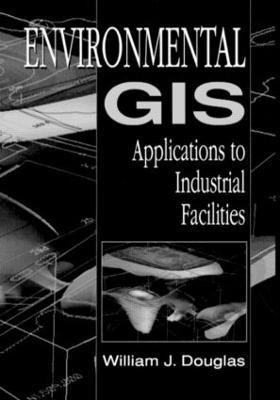 Environmental GIS Applications to Industrial Facilities(English, Hardcover, Douglas William)