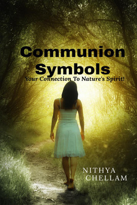 Communion Symbols  - Your connection to Nature's Spirit(English, Paperback, Chellam Nithya)