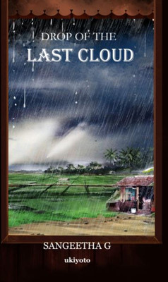 Drop of the Last Cloud (EditionEdition 1)(English, Paperback, Sangeetha G)