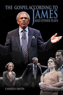 The Gospel According to James and Other Plays(English, Paperback, Smith Charles R.)