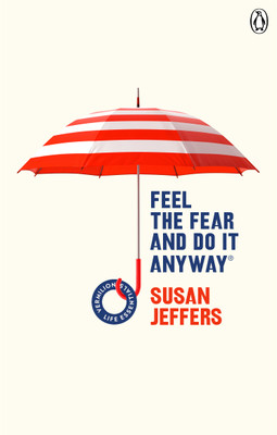 Feel The Fear And Do It Anyway(English, Paperback, Jeffers Susan)