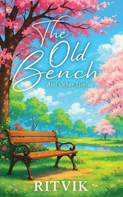 The Old Bench(English, Paperback, unknown)