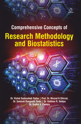 Comprehensive Concepts of Research Methodology and Biostatistics(Paperback, Dr. Vishal Dadasaheb, Prof. Dr. Mrunal K.Shirsat, Dr. Santosh Rangnath, Dr. Vaibhav R. Vaidya, Dr. Sudhir V.)