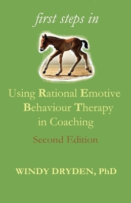 First Steps in Using Rational Emotive Behaviour Therapy in Coaching(English, Paperback, Dryden Windy)