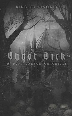Ghost Dick(Paperback, Kinsley Kincaid)