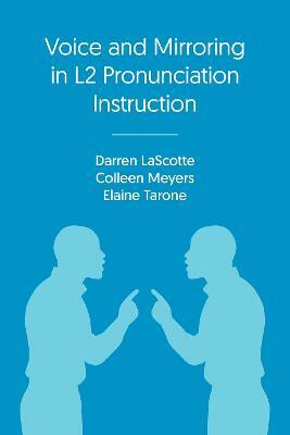 Voice and Mirroring in L2 Pronunciation Instruction(English, Paperback, Lascotte Darren)