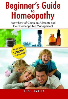 Beginner's Guide to Homeopathy(English, Paperback, Iyes T.S.)