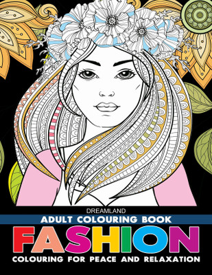 Fashion- Colouring Book for Adults  - Book for Creativity & Relaxation | Beautiful Fashion Illustrations to Inspire Art, Mindfulness & Colour Expression(English, Paperback, unknown)