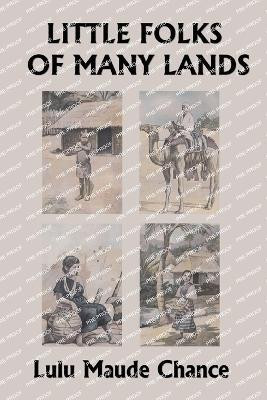 Little Folks of Many Lands (Yesterday's Classics)(English, Paperback, Chance Lulu Maude)