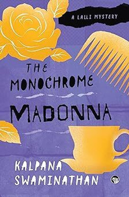 The Monochrome Madonna A Lalli Mystery(Paperback, Kalpana Swaminathan)