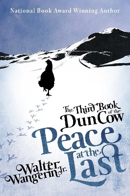 The Third Book of the Dun Cow  - Peace at the Last(English, Paperback, Wangerin Walter Jr.)