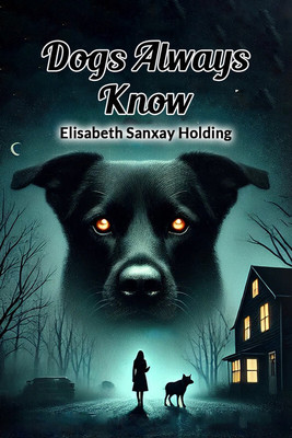Dogs Always Know(English, Paperback, Holding Elisabeth Sanxay)