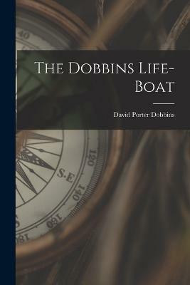 The Dobbins Life-boat(English, Paperback, Dobbins David Porter)