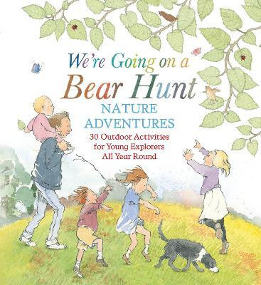We're Going on a Bear Hunt Nature Adventures: 30 Outdoor Activities for Young Explorers All Year Round(English, Hardcover, Rosen Michael)