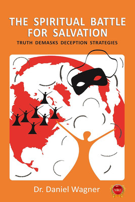 The Spiritual Battle For Salvation(Paperback, Dr. Daniel Wagner)