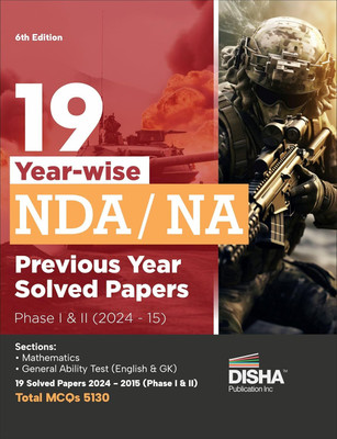 19 Year-Wise NDA/ NA Previous Year Solved Papers Phase I & II (2024 - 15) 6th Edition Solutions After Every Question 5130 Questions Mathematics English General Knowledge(Paperback, DISHA EXPEART TEAM)