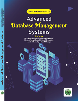 Advanced Database
Management Systems(Paperback, Mrs.N.G.Suganthi, Ms.R.Mahalakshmi, Mrs.M.Vidyalakshmi, Mrs.S.Jeyachitra, Mrs.C.G.Revathy, Mrs.M.Ramya) Advanced Database
Management Systems(Paperback, Mrs.N.G.Suganthi, Ms.R.Mahalakshmi, Mrs.M.Vidyalakshmi, Mrs.S.Jeyachitra, Mrs.C.G.Revathy, Mrs.M.Ramya)