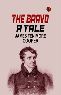 The Bravo: A Tale(Paperback, James Fenimore Cooper)