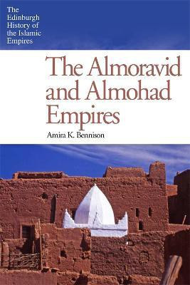 The Almoravid and Almohad Empires(English, Hardcover, Bennison Amira K.)