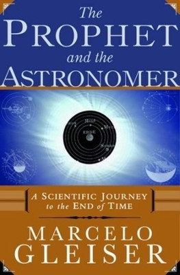 The Prophet and the Astronomer(English, Hardcover, Gleiser Marcelo)