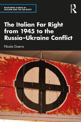 The Italian Far Right from 1945 to the Russia-Ukraine Conflict(English, Paperback, Guerra Nicola)