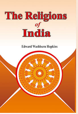 The Religions of India(Hardcover, Edward Washburn Hopkins)