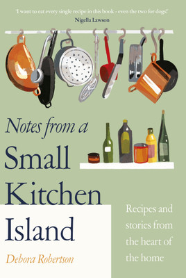 Notes from a Small Kitchen Island(English, Hardcover, Robertson Debora)