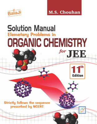 Solution Manual - Elementary Problems in Organic Chemistry for JEE - 11/Edition, 2024(Paperback, M.S Chouhan)