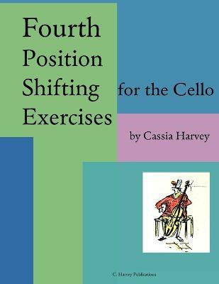 Fourth Position Shifting Exercises for the Cello(English, Paperback, Harvey Cassia)