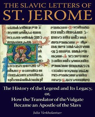 The Slavic Letters of St. Jerome(English, Electronic book text, Verkholantsev Julia)