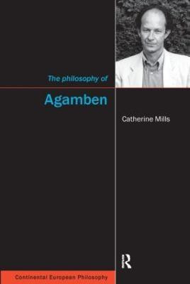 The Philosophy of Agamben(English, Paperback, Mills Catherine)