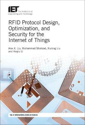 RFID Protocol Design, Optimization, and Security for the Internet of Things(English, Hardcover, Liu Alex X.)